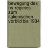 Bewegung Des Ns-Regimes Zum Italienischen Vorbild Bis 1934 by Thomas Strobel