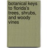 Botanical Keys to Florida's Trees, Shrubs, and Woody Vines door Gil Nelson