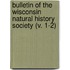 Bulletin Of The Wisconsin Natural History Society (V. 1-2)