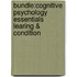 Bundle:Cognitive Psychology Essentials Learing & Condition