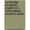 Cambridge Academic English B1+ Intermediate Student's Book door Michael McCarthy