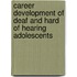 Career Development Of Deaf And Hard Of Hearing Adolescents