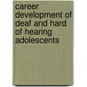 Career Development Of Deaf And Hard Of Hearing Adolescents door Renee Punch