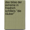 Das Böse Der Extreme In Friedrich Schillers "Die Räuber" by Anna-Luise Langner