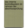 Das Interne Kontrollsystem Im Rahmen Der Abschlussprüfung door Stephan Weber