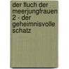 Der Fluch der Meerjungfrauen 2 - Der geheimnisvolle Schatz by Louise Cooper