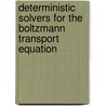 Deterministic Solvers For The Boltzmann Transport Equation door Sung-Min Hong
