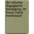 Die Reformp Dagogische Bewegung; Im Focus Maria Montessori