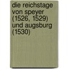 Die Reichstage Von Speyer (1526, 1529) Und Augsburg (1530) door Tillman Wormuth