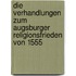 Die Verhandlungen Zum Augsburger Religionsfrieden Von 1555