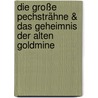 Die große Pechsträhne & Das Geheimnis der alten Goldmine door Walko