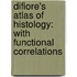 Difiore's Atlas Of Histology: With Functional Correlations