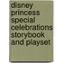 Disney Princess Special Celebrations Storybook And Playset