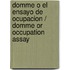 Domme o el ensayo de ocupacion / Domme or occupation assay