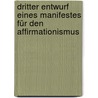 Dritter Entwurf eines Manifestes für den Affirmationismus by Alain Badiou