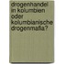 Drogenhandel In Kolumbien Oder Kolumbianische Drogenmafia?