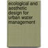 Ecological And Aesthetic Design For Urban Water Management