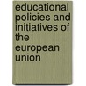 Educational Policies And Initiatives Of The European Union door John McBrewster