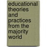 Educational Theories And Practices From The Majority World by Unknown