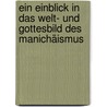 Ein Einblick in das Welt- und Gottesbild des Manichäismus door Wolfgang Gaßner