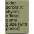 Elder Scrolls V: Skyrim: Official Game Guide [With Poster]