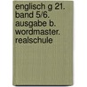 Englisch G 21. Band 5/6. Ausgabe B. Wordmaster. Realschule door Wolfgang Neudecker