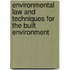 Environmental Law And Techniques For The Built Environment