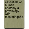 Essentials Of Human Anatomy & Physiology With Masteringa&P by Elaine N. Marieb