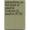 Expositions On The Book Of Psalms (Volume 2); Psalms 37-52 by Saint Augustine of Hippo