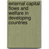 External Capital Flows And Welfare In Developing Countries door Anubha Dhasmana