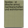 Favelas - St Dtische Armut, Nachbarschaften Und Wohnformen door Viktoria Dell