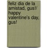 Feliz Dia de la Amistad, Gus!/ Happy Valentine's Day, Gus! door Jacklyn Williams