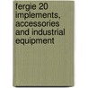 Fergie 20 Implements, Accessories And Industrial Equipment door Allan T. Condie