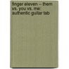 Finger Eleven -- Them Vs. You Vs. Me: Authentic Guitar Tab door Finger Eleven