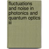 Fluctuations And Noise In Photonics And Quantum Optics Iii door Peter Heszler