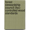 Forest Stewardship Council (Fsc) Controlled Wood Standards door Elikplim Dziwornu Agbitor