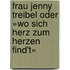 Frau Jenny Treibel oder »Wo sich Herz zum Herzen find't«