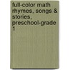 Full-color Math Rhymes, Songs & Stories, Preschool-grade 1 door Tracy Edmunds