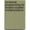 Functional Programming For Loosely-Coupled Multiprocessors door Phj Kelly