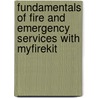 Fundamentals of Fire and Emergency Services With Myfirekit door Robert Moery