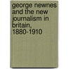 George Newnes And The New Journalism In Britain, 1880-1910 by Kate Jackson
