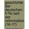 Geschichte Der Deutschen H?Fe Seit Der Reformation (16-17) by Carl Eduard Vehse