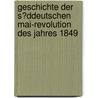 Geschichte Der S?Ddeutschen Mai-Revolution Des Jahres 1849 door Johann Philipp Becker