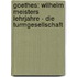 Goethes: Wilhelm Meisters Lehrjahre - Die Turmgesellschaft