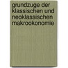 Grundzuge Der Klassischen Und Neoklassischen Makrookonomie by Michael Buchs