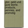 Gter, Geld Und Gute Worte. Products, Pennies, and Promotig by Klaus Klaus M. Bernsau