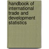 Handbook Of International Trade And Development Statistics by United Nations: Conference on Trade and Development