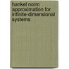 Hankel Norm Approximation For Infinite-Dimensional Systems door Amol Sasane