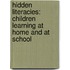 Hidden Literacies: Children Learning At Home And At School
