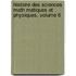Histoire Des Sciences Math Matiques Et Physiques, Volume 6
